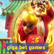 giga bet games